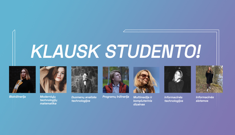 Moksleivi, klausk VILNIUS TECH FMF studento!